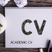 Master’s ও PhD আবেদনের জন্য Academic CV তৈরির পূর্ণাঙ্গ গাইড
